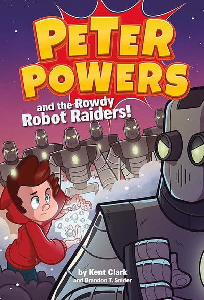 Peter Powers and the Rowdy Robot Raiders! (Peter Powers, 2)