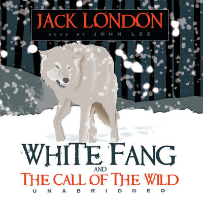 Jack London: White Fang/The Call of the Wild