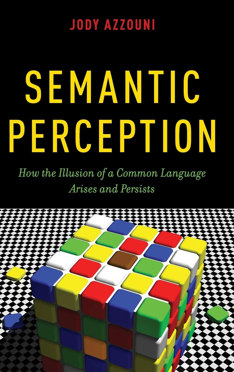 Semantic Perception: How the Illusion of a Common Language Arises and Persists