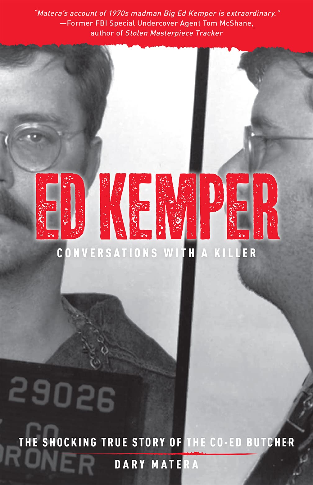 Ed Kemper: Conversations with a Killer: The Shocking True Story of the Co-Ed Butcher (Conversations with a Killer, 6)