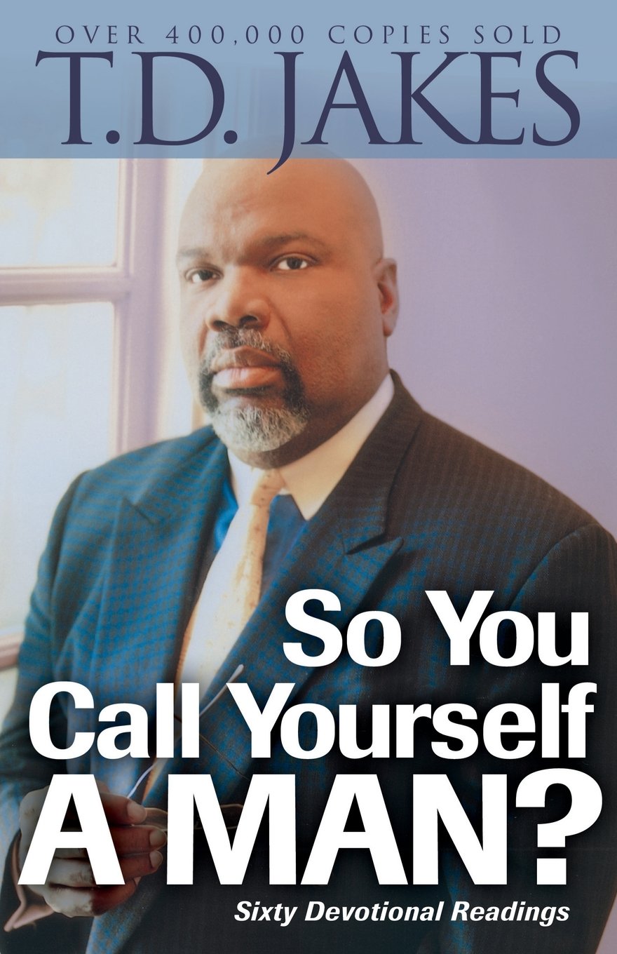 So You Call Yourself a Man?: A Devotional For Ordinary Men With Extraordinary Potential