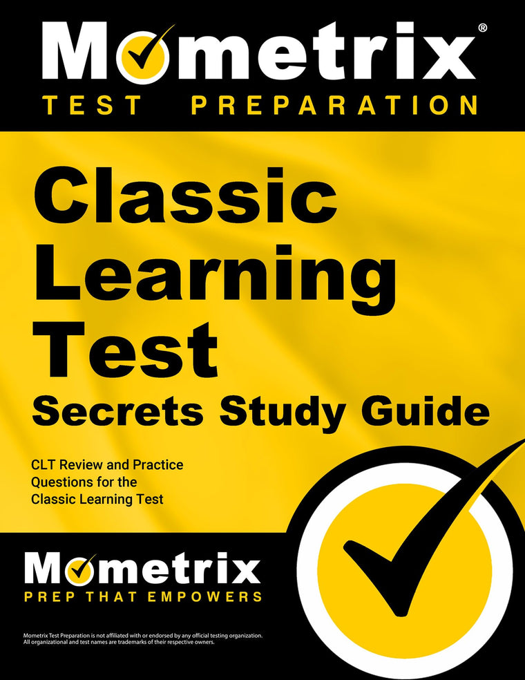 Classic Learning Test Secrets Study Guide: CLT Review and Practice Questions for the Classic Learning Test (Mometrix Test Preparation)
