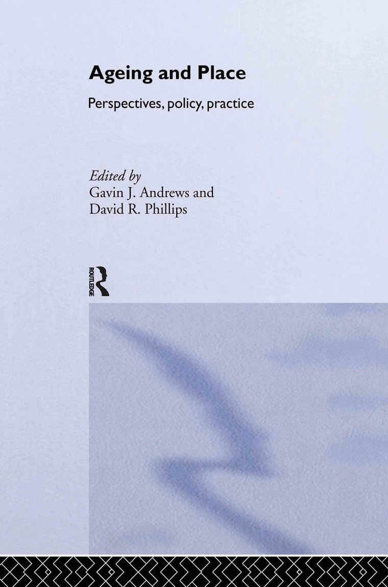 Ageing and Place (Routledge Studies in Human Geography)