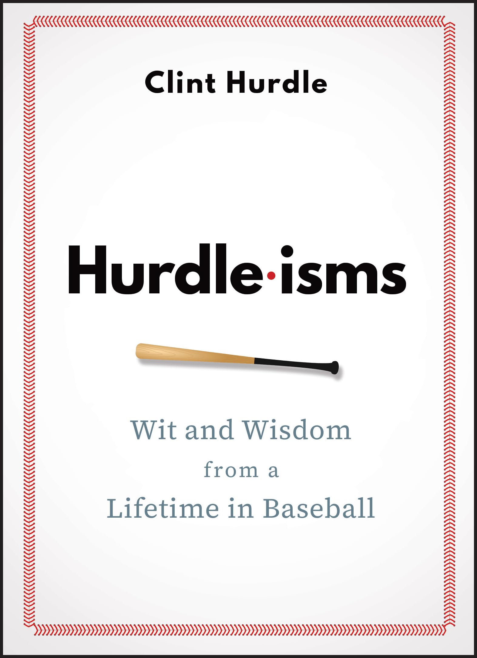 Hurdle-isms: Wit and Wisdom from a Lifetime in Baseball