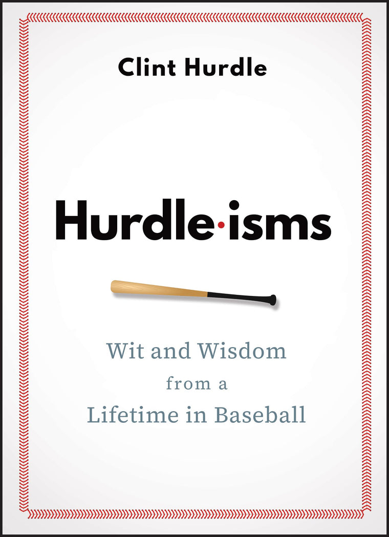 Hurdle-isms: Wit and Wisdom from a Lifetime in Baseball