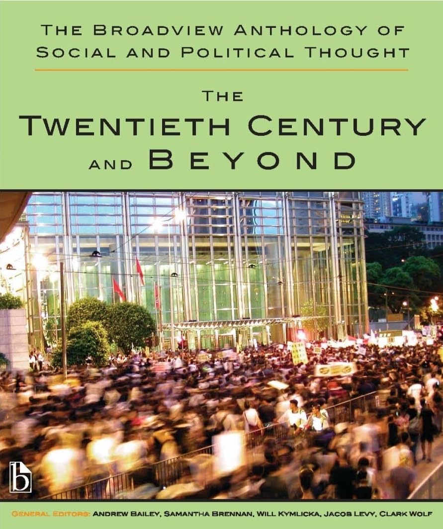 The Broadview Anthology of Social & Political Thought, Vol. 2: The Twentieth Century and Beyond