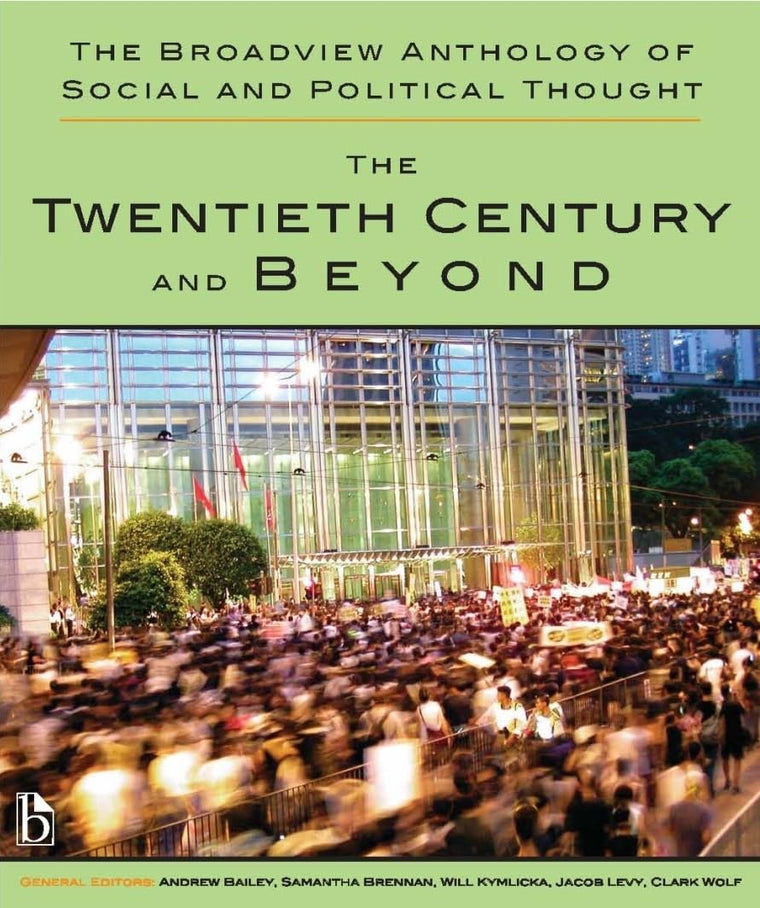 The Broadview Anthology of Social & Political Thought, Vol. 2: The Twentieth Century and Beyond