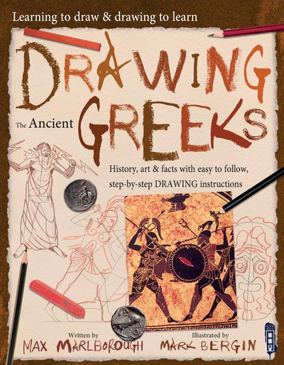 Drawing the Ancient Greeks (Volume 1) (Learning to Draw & Drawing to Learn)