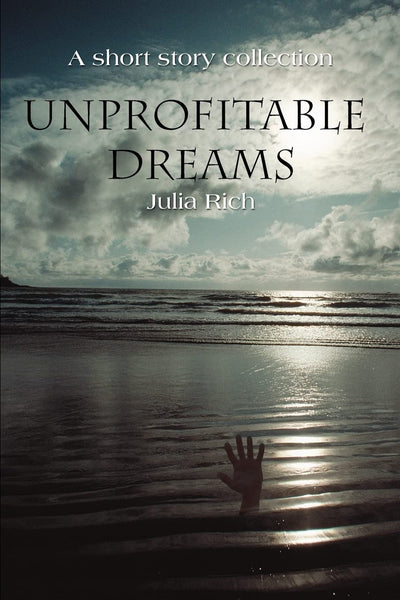 Unprofitable Dreams: A short story collection
