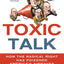 Toxic Talk: How the Radical Right Has Poisoned America's Airwaves