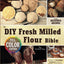 The DIY Fresh Milled Flour Bible: Rediscover Nourishing Traditions, Enhance Health, and Cut Costs with Step-by-Step Milling of Fresh Flours Including Einkorn  Bonus: Sourdough Discard Recipes