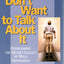 I Don't Want to Talk About It: Overcoming the Secret Legacy