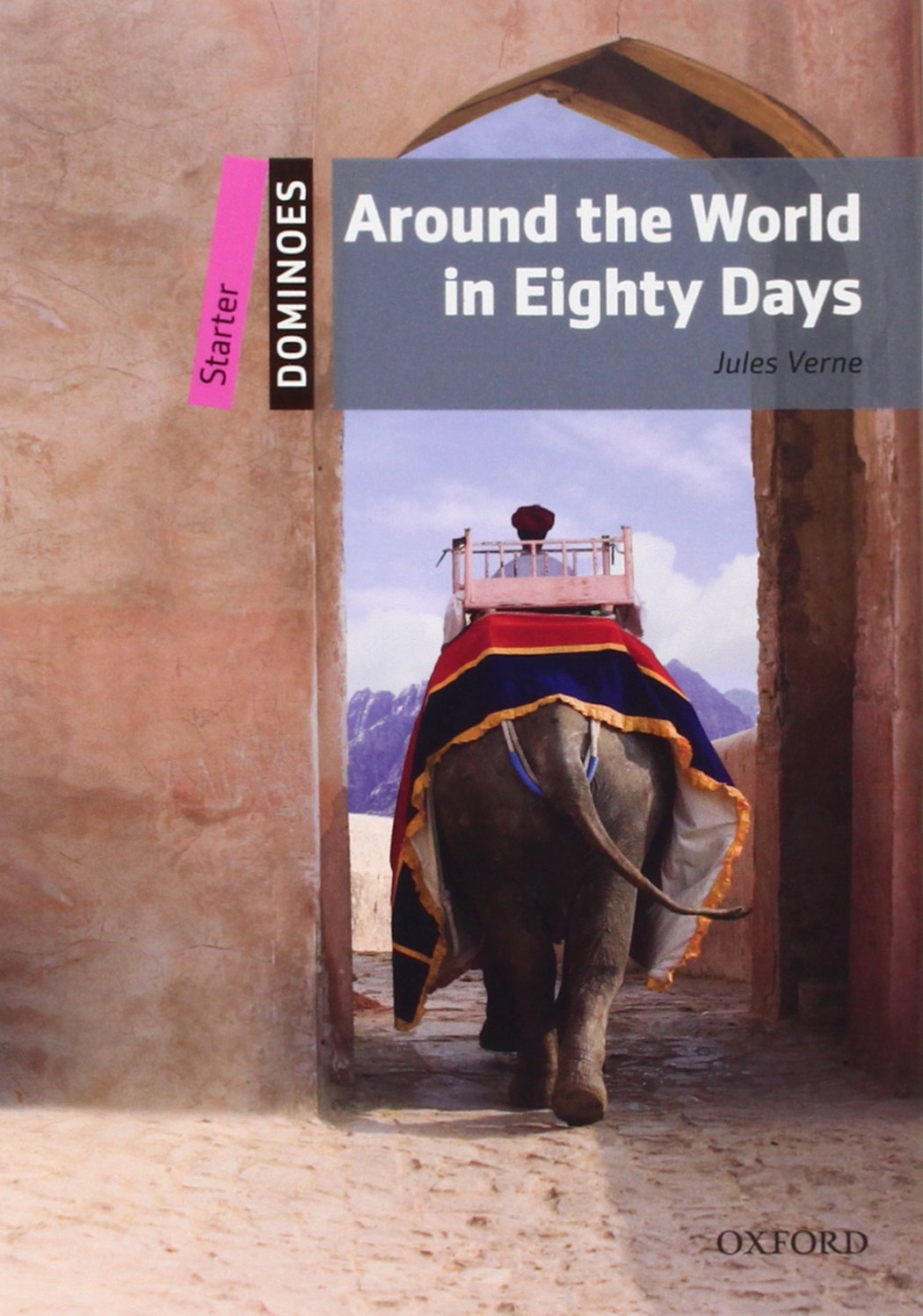 Dominoes: Around the World in Eighty Days: Starter Level: 250-Word Vocabulary (Dominoes. Starter Level)