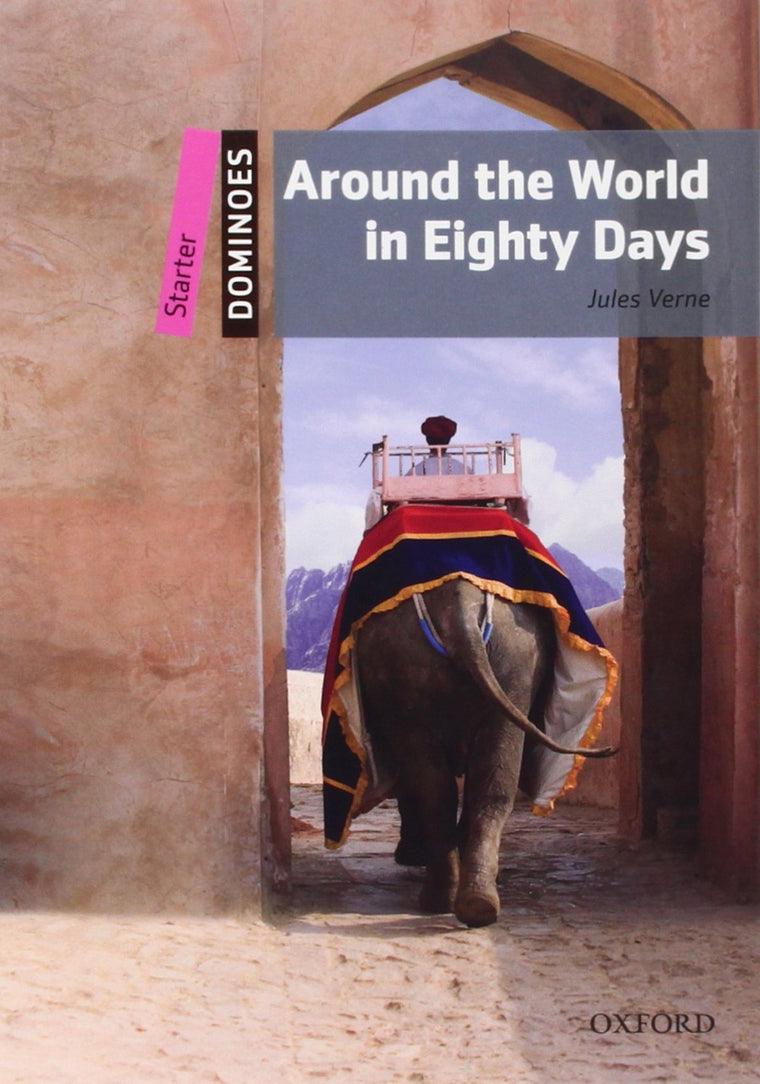 Dominoes: Around the World in Eighty Days: Starter Level: 250-Word Vocabulary (Dominoes. Starter Level)