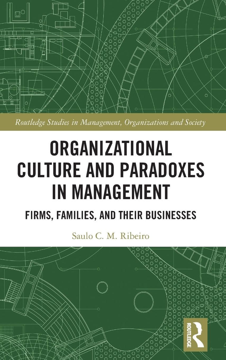 Organizational Culture and Paradoxes in Management (Routledge Studies in Management, Organizations and Society)
