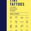 Tiny Tattoos: 1,000 Small Inspirational Artworks by Vincent,
