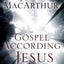 The Gospel According to Jesus: What Is Authentic Faith?