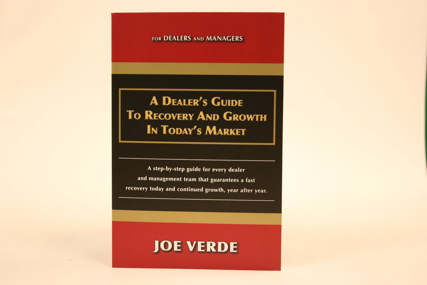 A Dealers Guide To Recovery And Growth In Todays Market by J