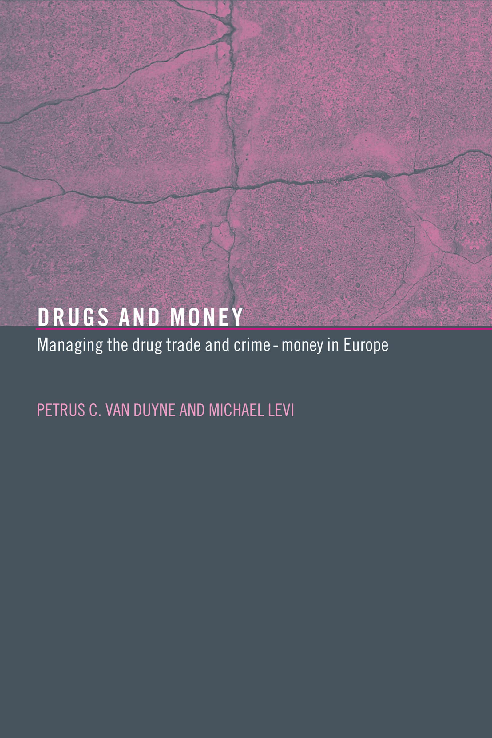 Drugs and Money: Managing the Drug Trade and Crime Money in Europe (Organizational Crime)
