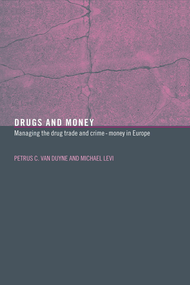 Drugs and Money: Managing the Drug Trade and Crime Money in Europe (Organizational Crime)