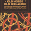 Old Norse - Old Icelandic: Concise Introduction to the Language of the Sagas (Viking Language Old Norse Icelandic Series)
