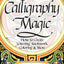 Interweave Press Calligraphy Magic: How to Create Lettering, Knotwork, Coloring and More