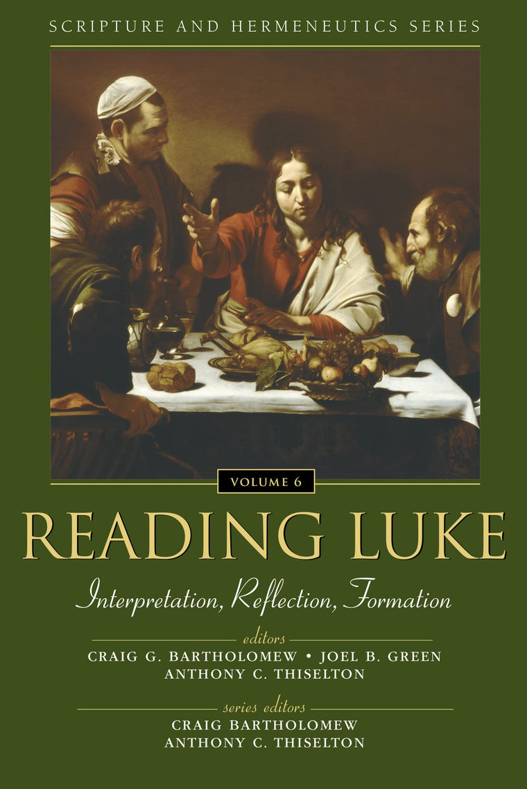 Reading Luke: Interpretation, Reflection, Formation (Scripture and Hermeneutics Series, V. 6)