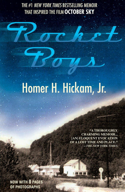 Rocket Boys: A Memoir (The Coalwood Series #1) by Homer Hick