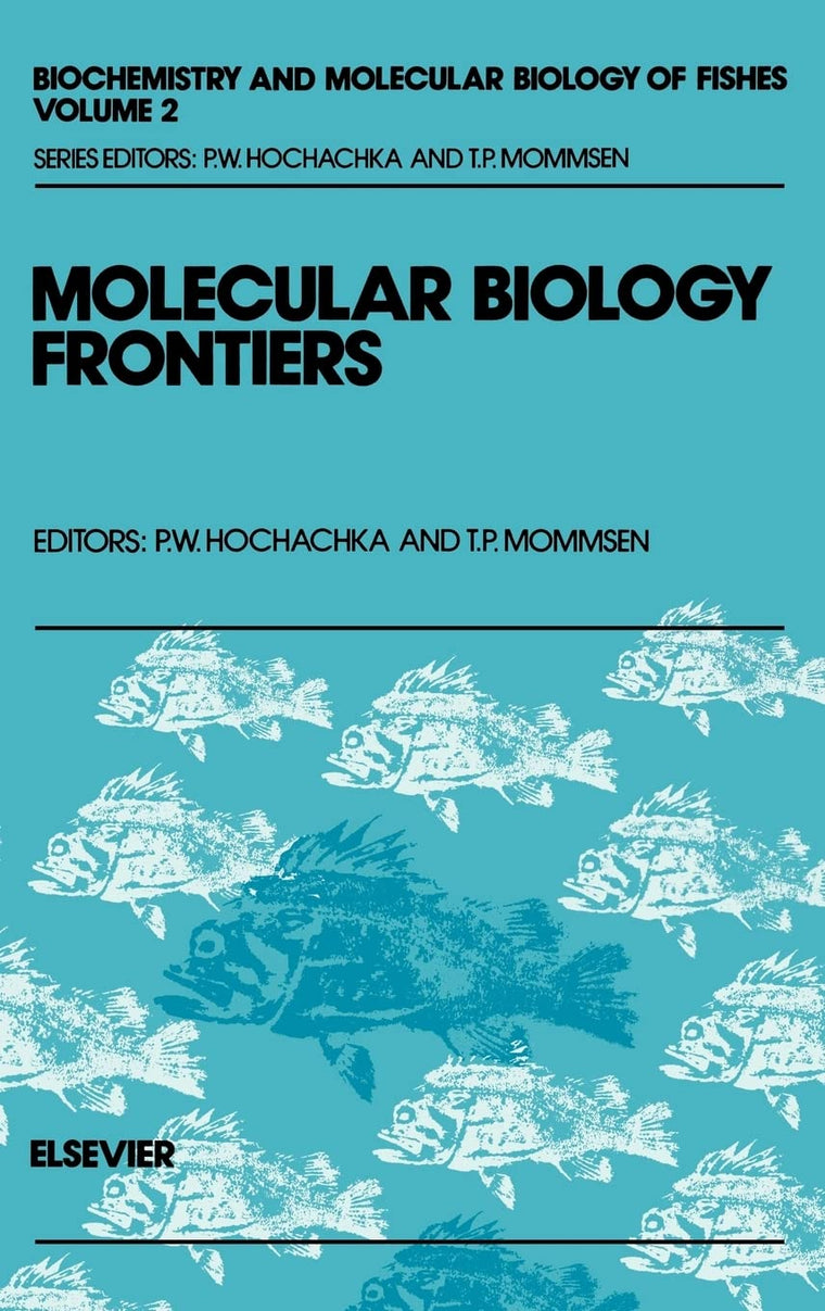 Molecular Biology Frontiers (Volume 2) (Biochemistry and Molecular Biology of Fishes, Volume 2)