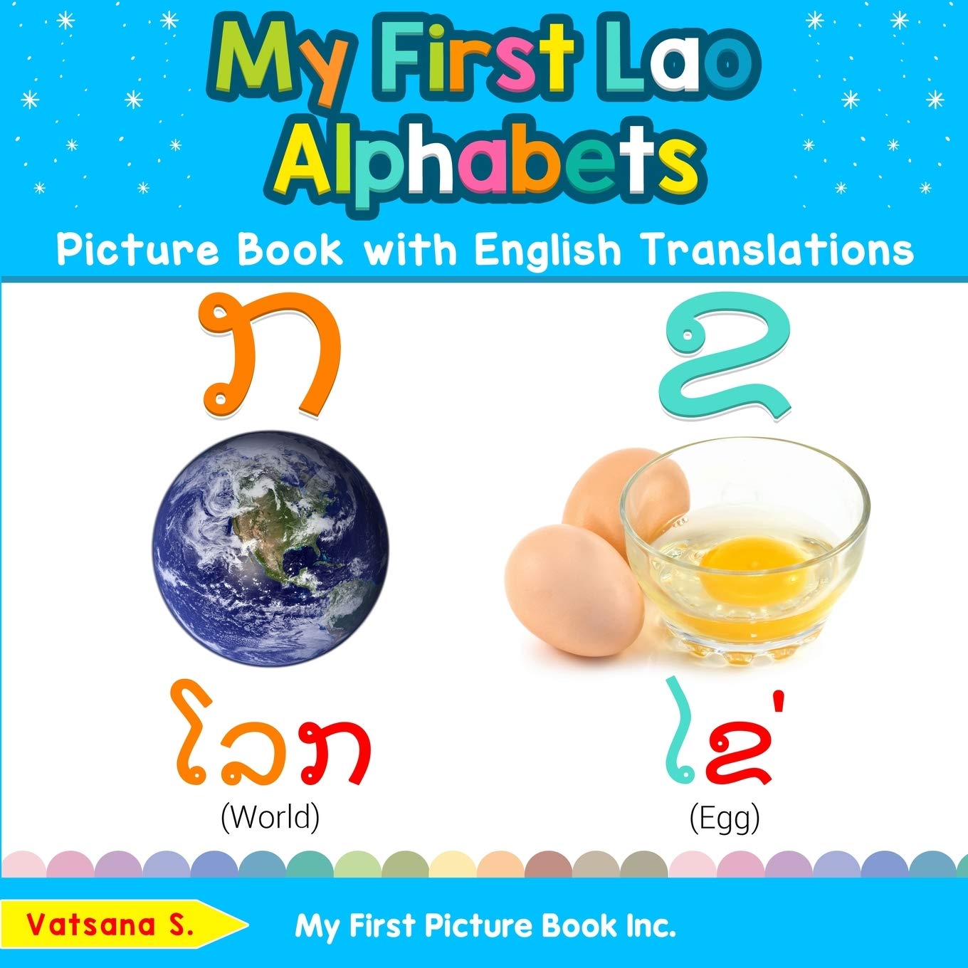 My First Lao Alphabets Picture Book with English Translations: Bilingual Early Learning & Easy Teaching Lao Books for Kids (Teach & Learn Basic Lao words for Children)