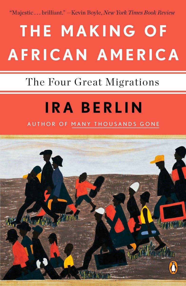 The Making of African America: The Four Great Migrations by