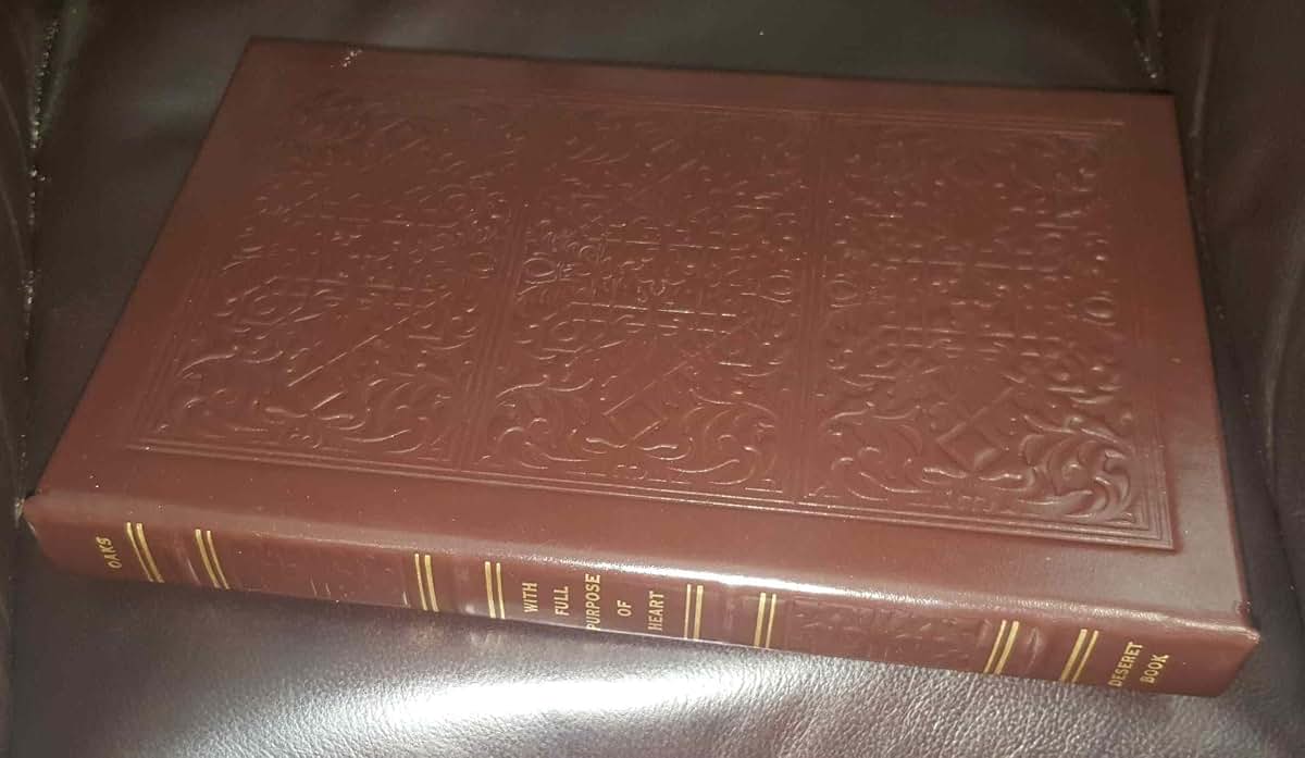 With Full Purpose of Heart: Collection of Messages by Dallin H. Oaks