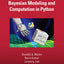 Bayesian Modeling and Computation in Python (Chapman & Hall/CRC Texts in Statistical Science)