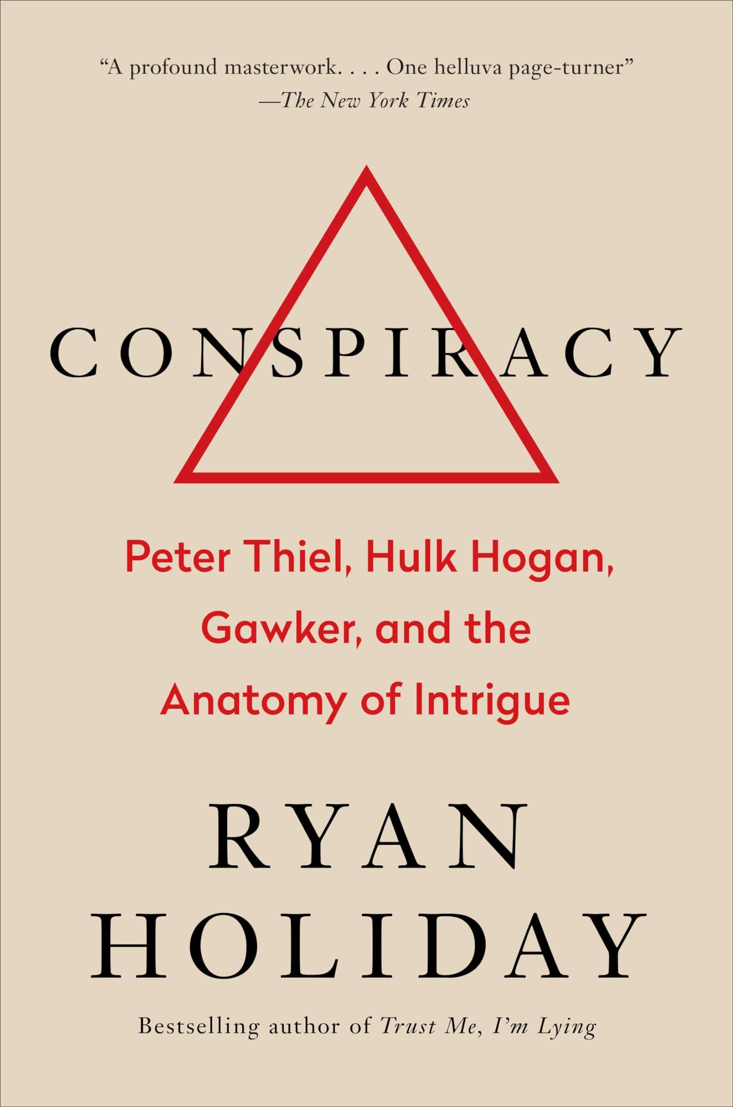 Conspiracy: Peter Thiel, Hulk Hogan, Gawker, and the Anatomy