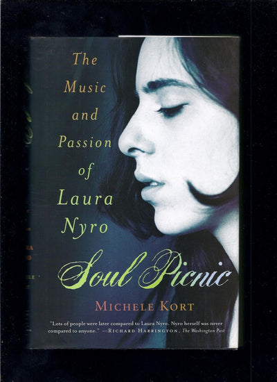 Soul Picnic: The Music and Passion of Laura Nyro by Kort, Mi