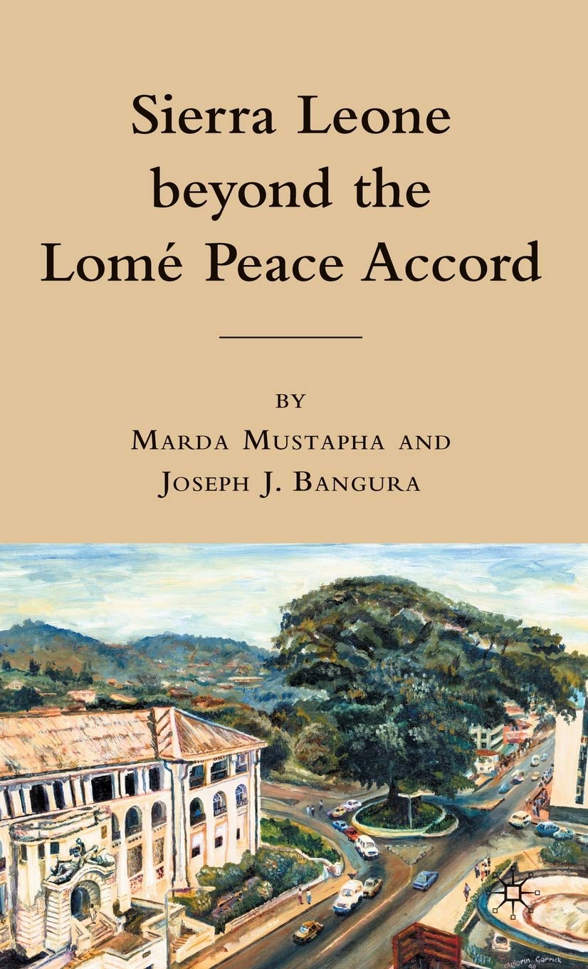 Sierra Leone beyond the Lome Peace Accord