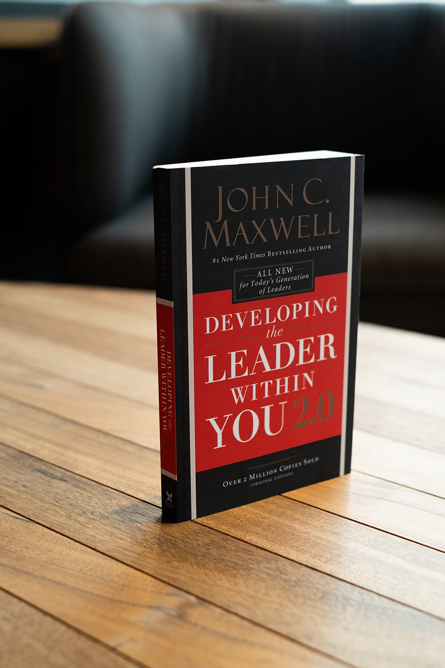 Developing the Leader Within You 2.0: Essential Wisdom for Todays Generation of Leaders