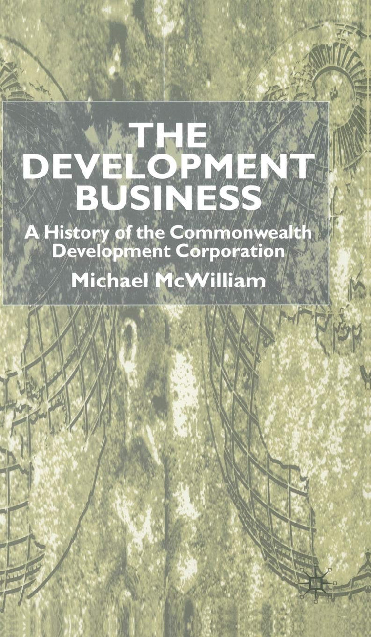 The Development Business: A History of the Commonwealth Development Corporation