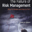 The Failure of Risk Management: Why It's Broken and How to Fix It