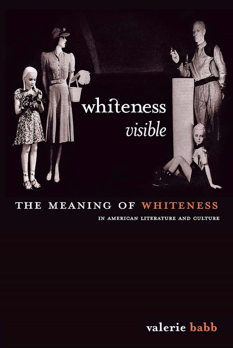 Whiteness Visible: The Meaning of Whiteness in American Literature