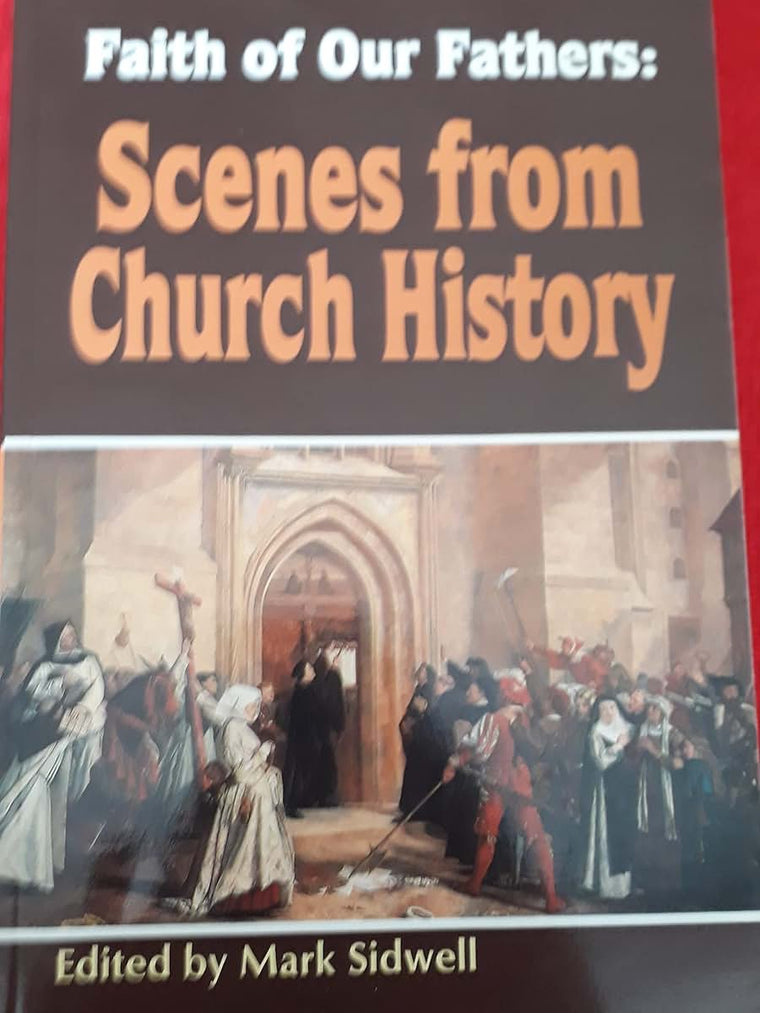Faith of Our Fathers: Scenes from Church History