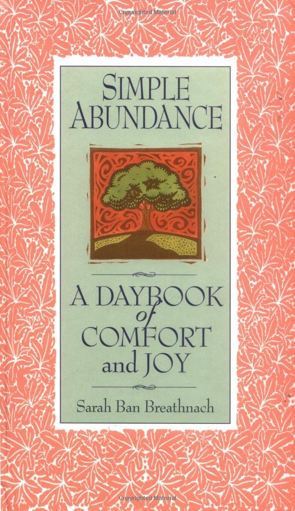 Simple Abundance: A Daybook of Comfort of Joy by Breathnach,