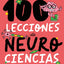 100 lecciones de neurociencias / 100 Lessons of Neurosciences (Spanish Edition)