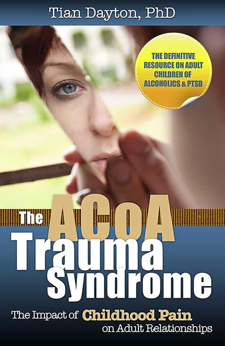 The ACOA Trauma Syndrome: The Impact of Childhood Pain on Ad