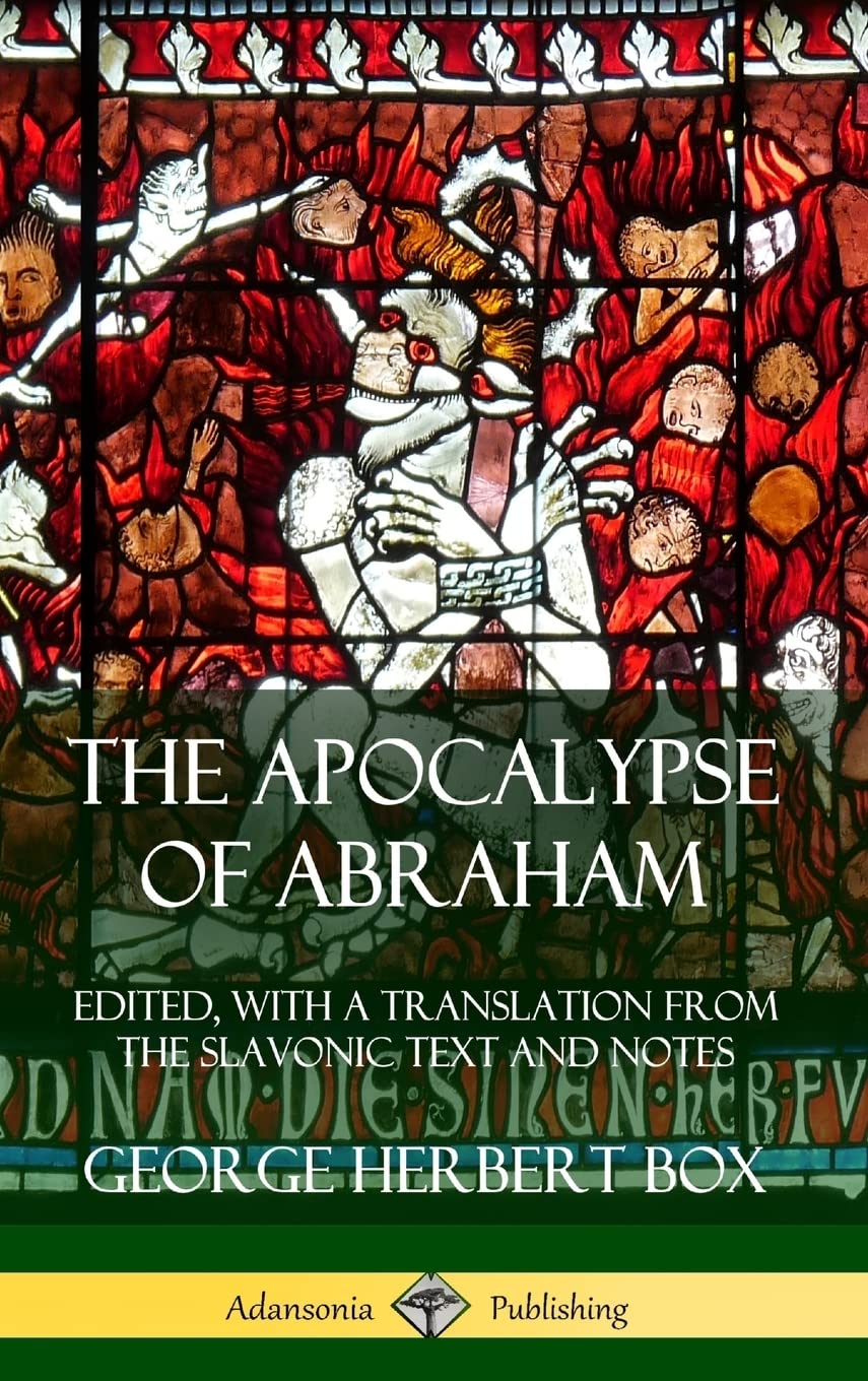 The Apocalypse of Abraham: Edited, With a Translation from the Slavonic Text and Notes (Hardcover)