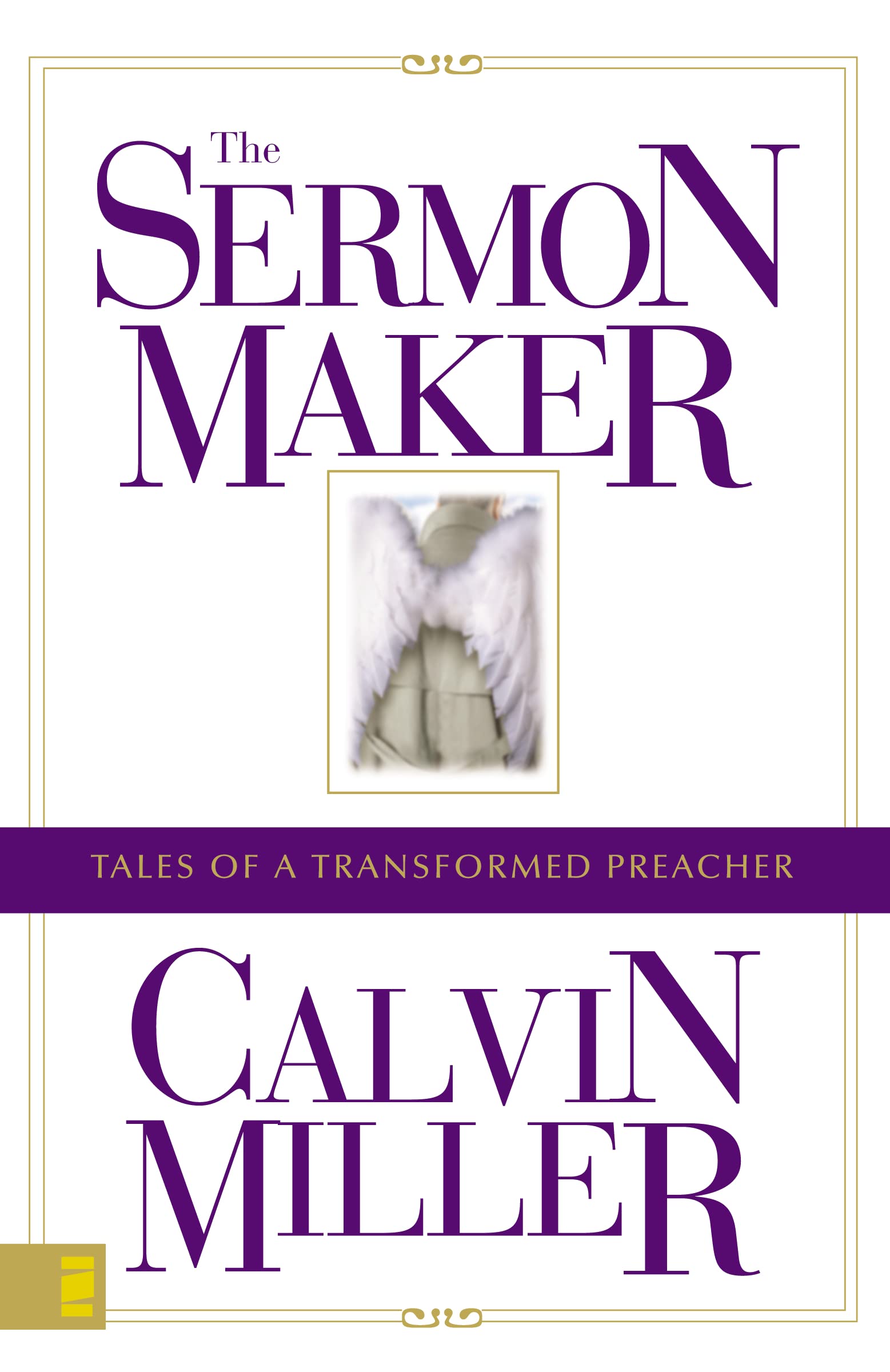 The Sermon Maker: Tales of a Transformed Preacher