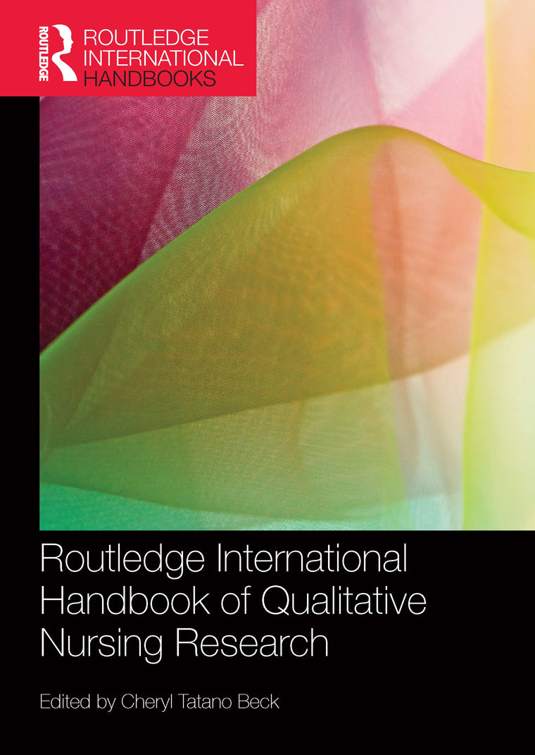 Routledge International Handbook of Qualitative Nursing Research (Routledge International Handbooks)