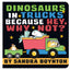 Dinosaurs in Trucks Because Hey, Why Not?
