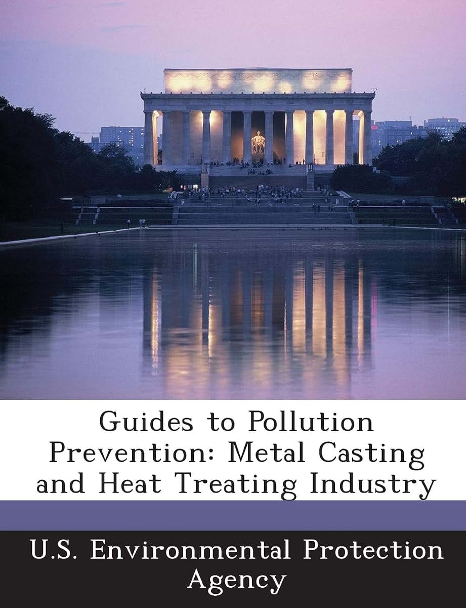 Guides to Pollution Prevention: Metal Casting and Heat Treating Industry