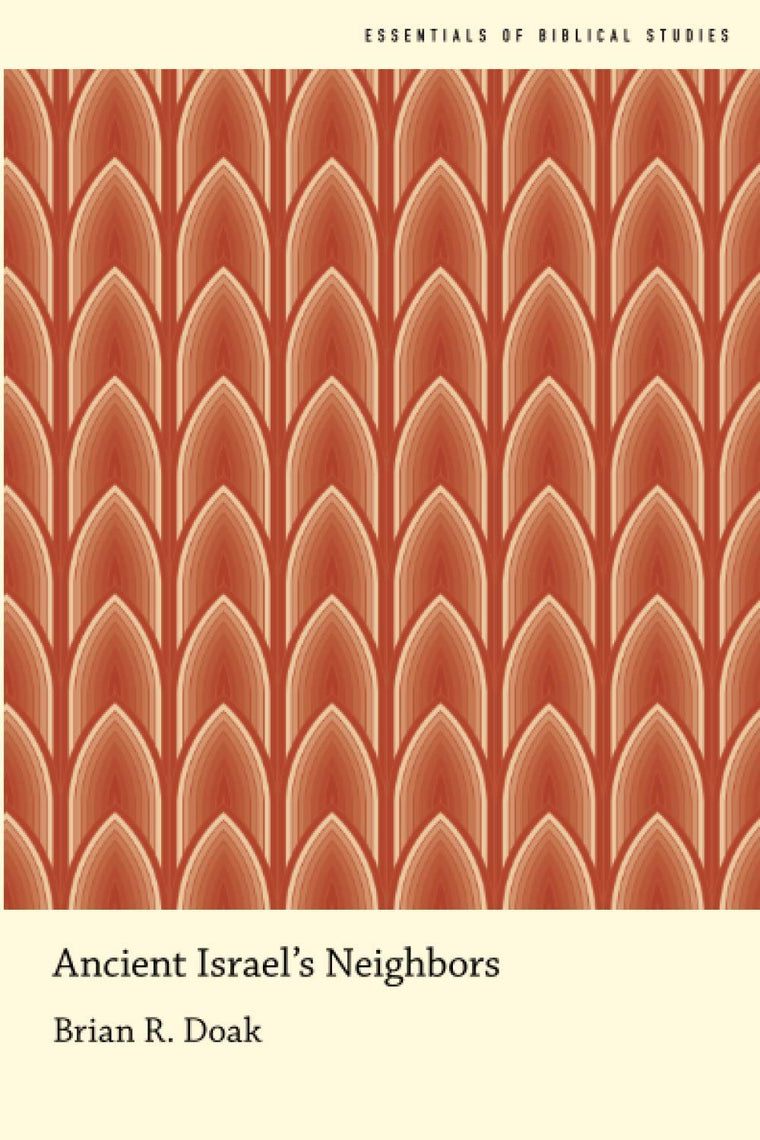 Ancient Israel's Neighbors (Essentials of Biblical Studies)